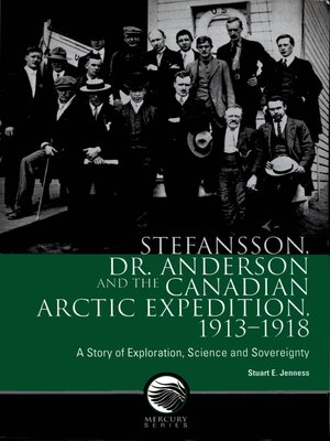 cover image of Stefansson, Dr. Anderson and the Canadian Arctic Expedition, 1913-1918